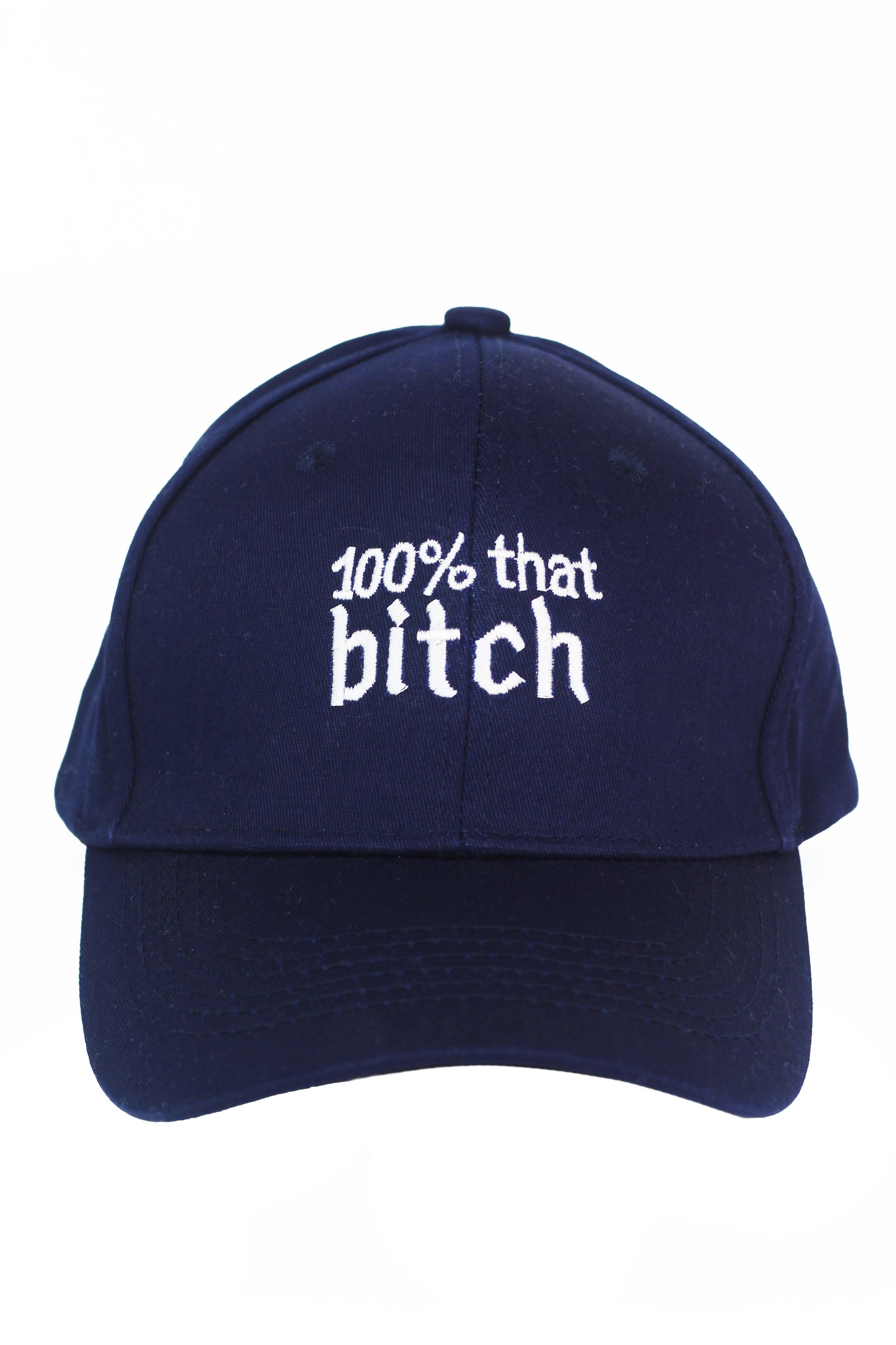 100% That Bitch Baseball Cap