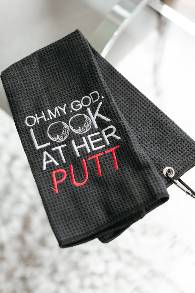 "OMG Look at Her Putt" Golf Towel