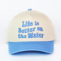 Life Is Better On The Water Baseball Hat