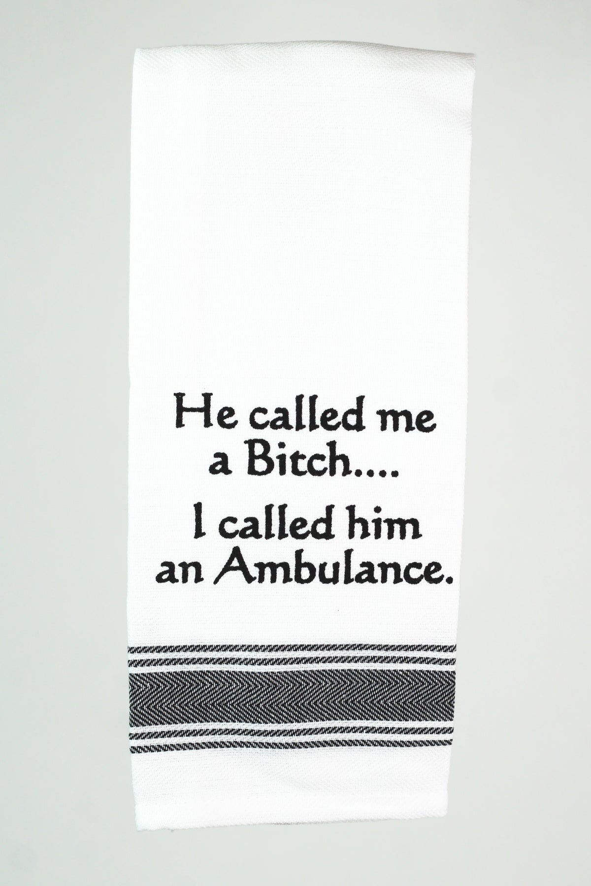 Funny Quote Kitchen Towel