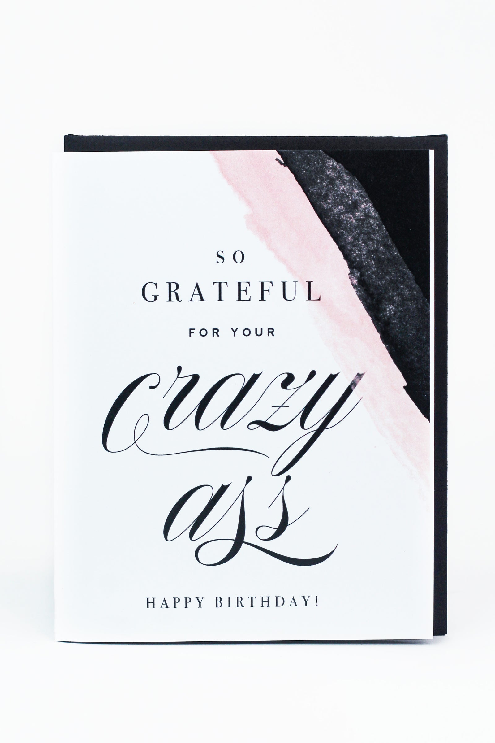 Grateful For Your Crazy A$$ Birthday Card