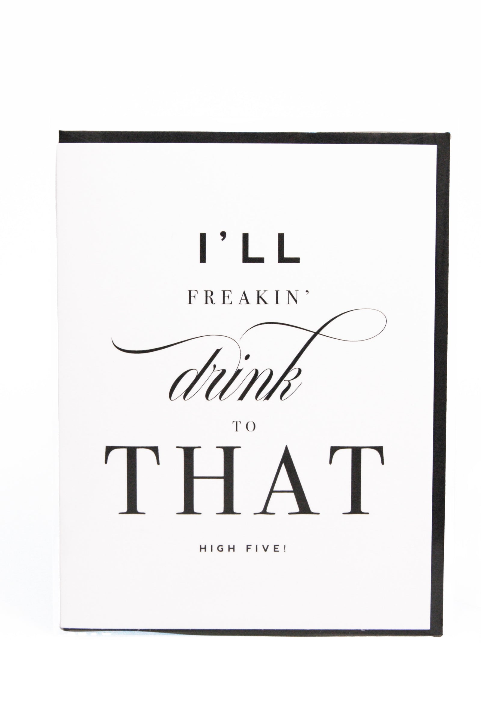 I'll Drink to That Congratulations Card