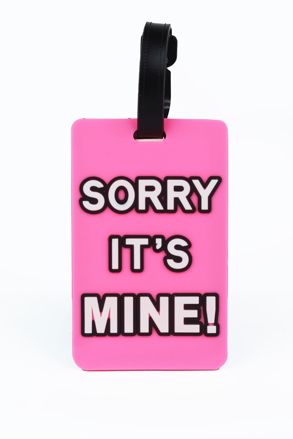 " Sorry It's Mine" Luggage Tag