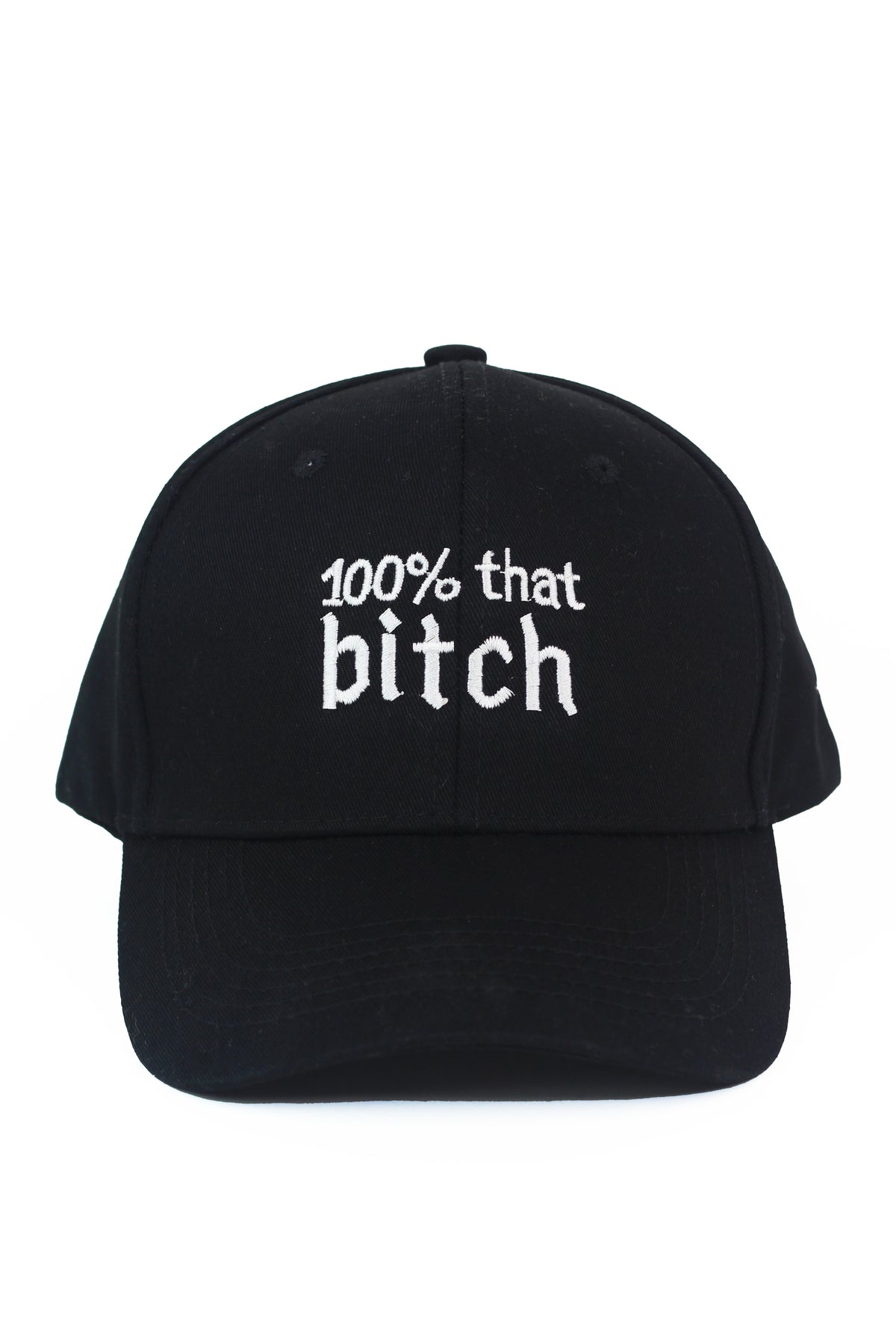 100% That Bitch Baseball Cap