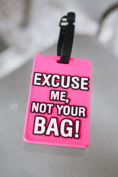 Excuse Me, Not Your Bag! Luggage Tag